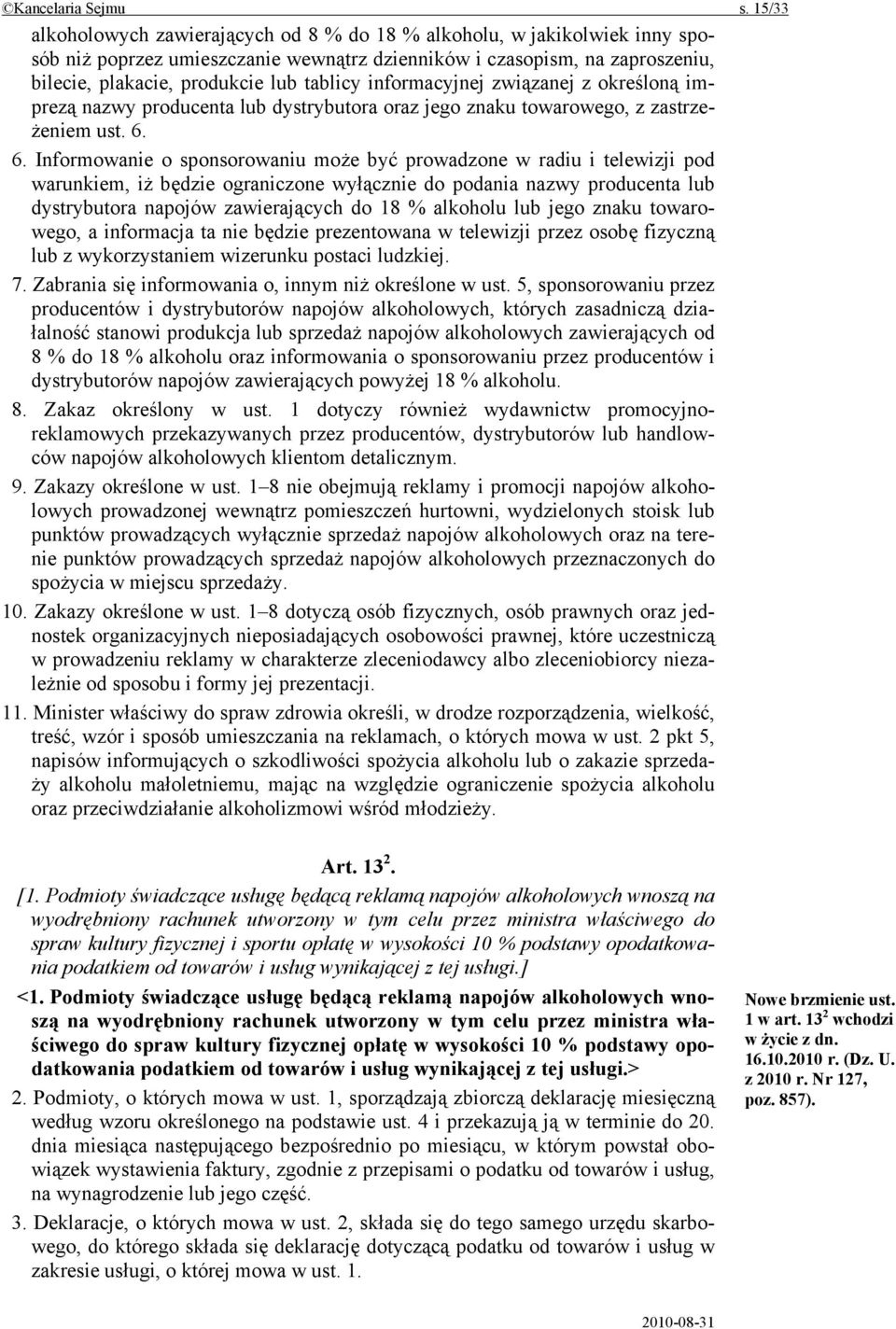 informacyjnej związanej z określoną imprezą nazwy producenta lub dystrybutora oraz jego znaku towarowego, z zastrzeżeniem ust. 6.