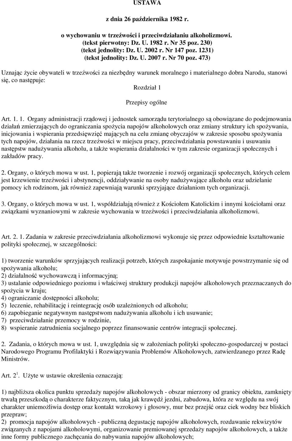 473) Uznając Ŝycie obywateli w trzeźwości za niezbędny warunek moralnego i materialnego dobra Narodu, stanowi się, co następuje: Rozdział 1 