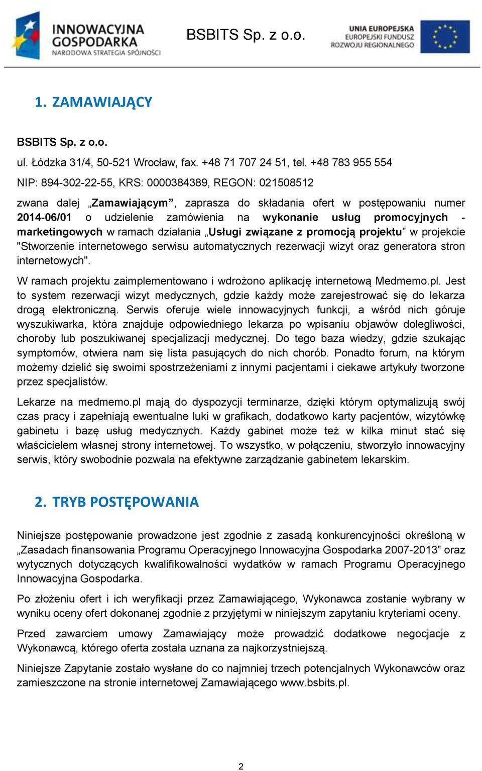 promocyjnych - marketingowych w ramach działania Usługi związane z promocją projektu w projekcie "Stworzenie internetowego serwisu automatycznych rezerwacji wizyt oraz generatora stron internetowych".