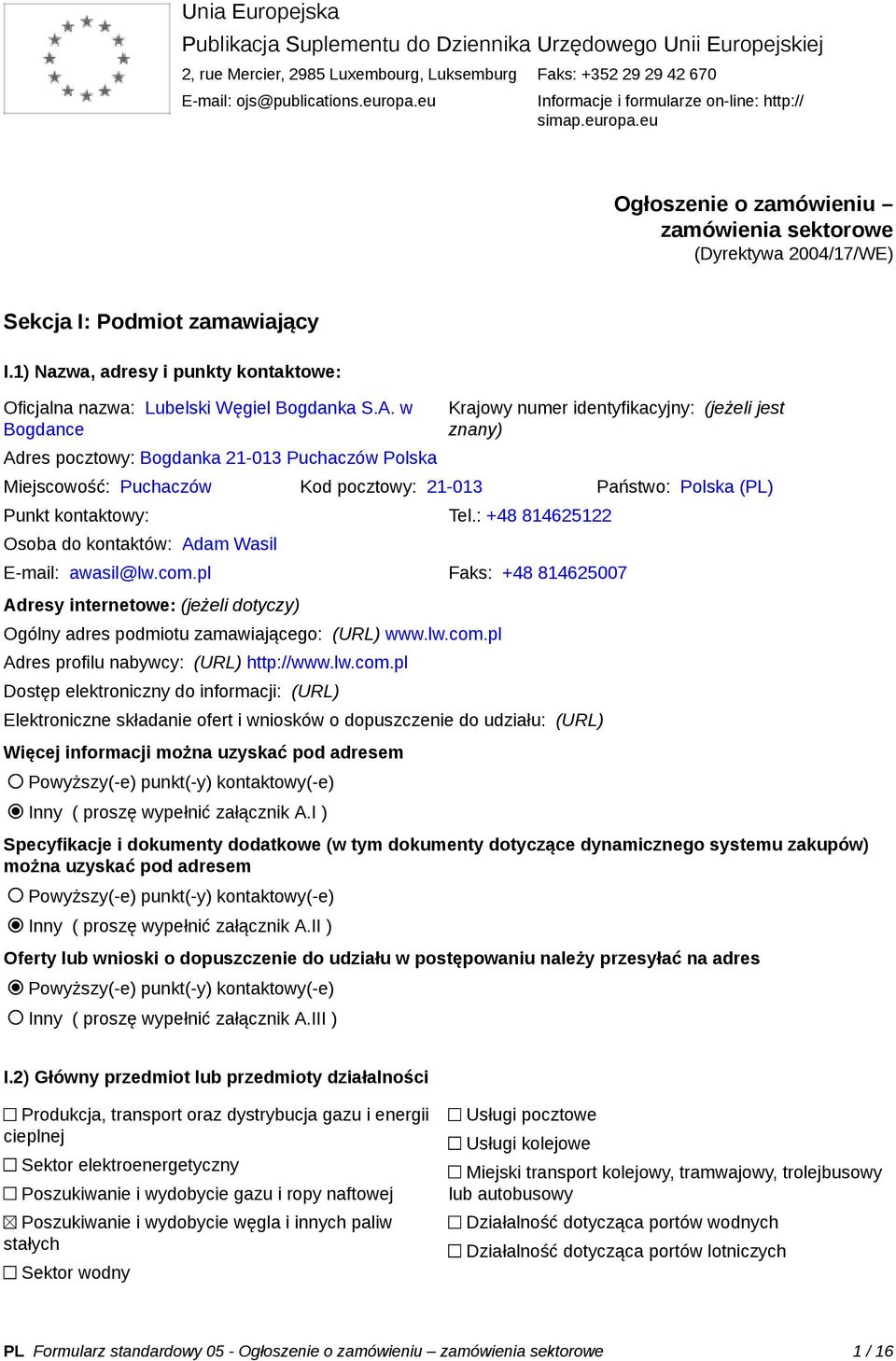1) Nazwa, adresy i punkty kontaktowe: Oficjalna nazwa: Lubelski Węgiel Bogdanka S.A.