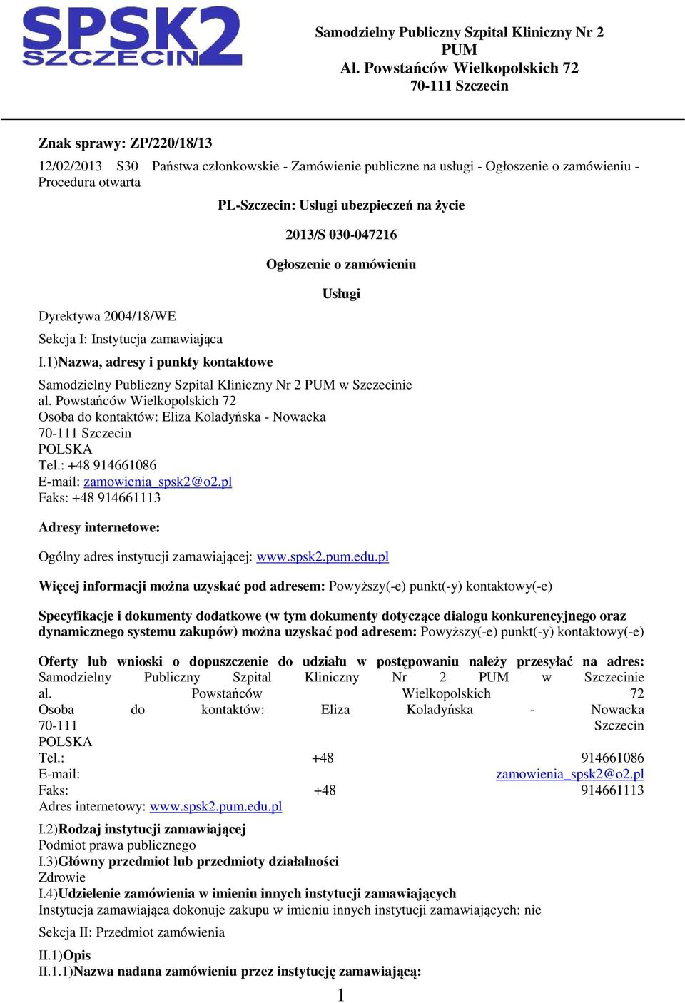 2004/18/WE Sekcja I: Instytucja zamawiająca I.