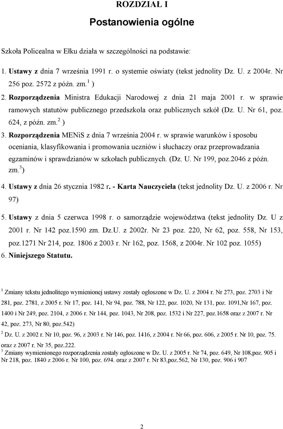 zm. 2 ) 3. Rozporządzenia MENiS z dnia 7 września 2004 r.