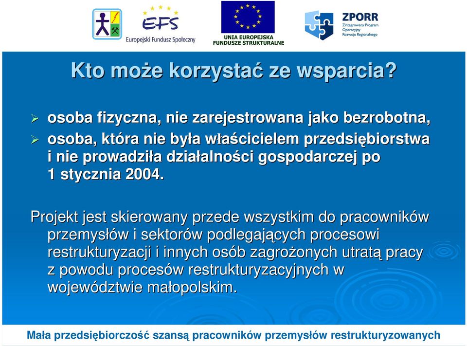 nie prowadziła działalno alności gospodarczej po 1 stycznia 2004.