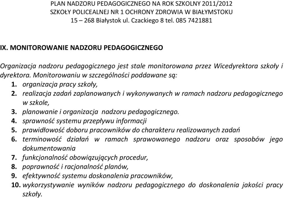 sprawność systemu przepływu informacji 5. prawidłowość doboru pracowników do charakteru realizowanych zadań 6.