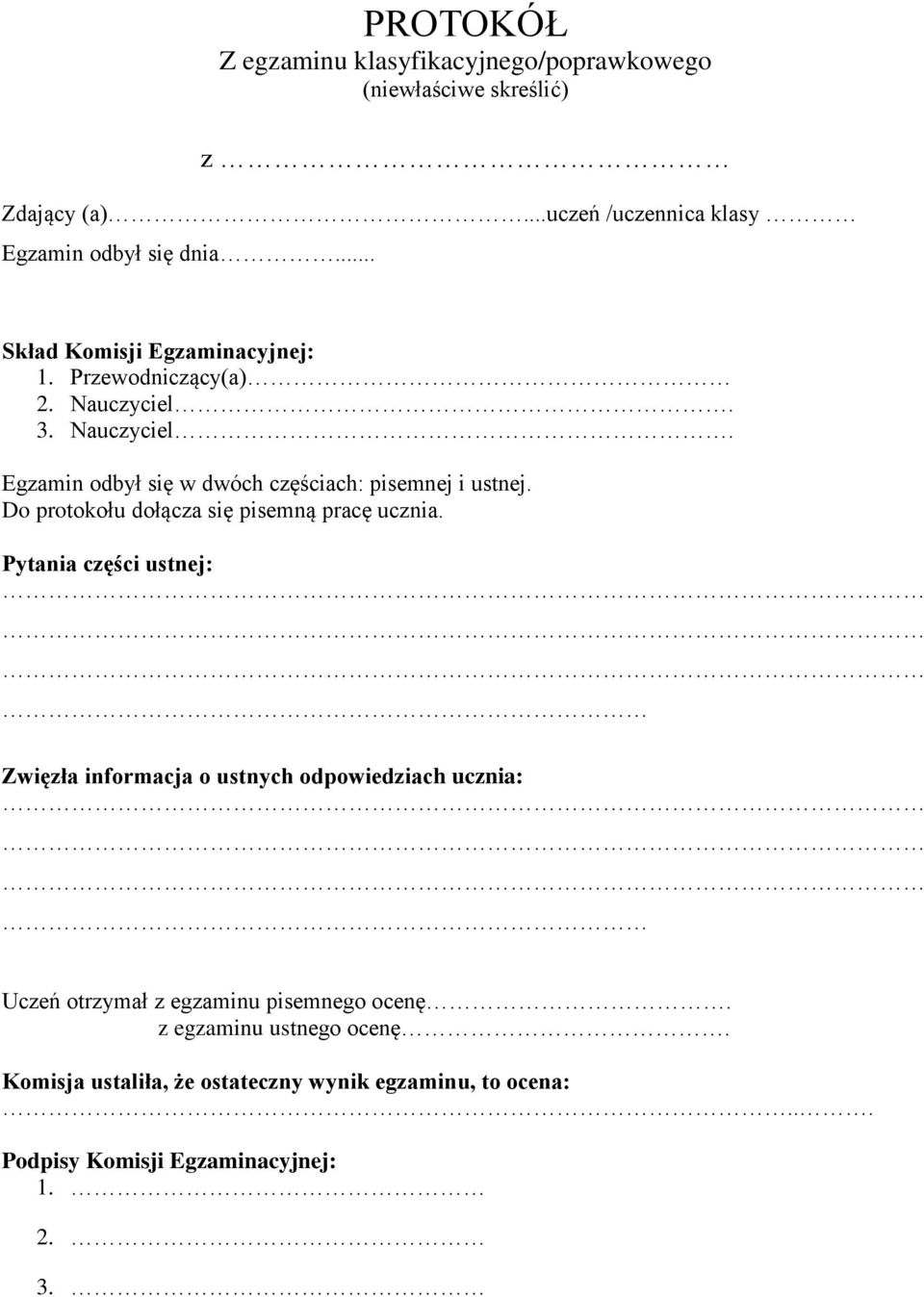 Do protokołu dołącza się pisemną pracę ucznia.