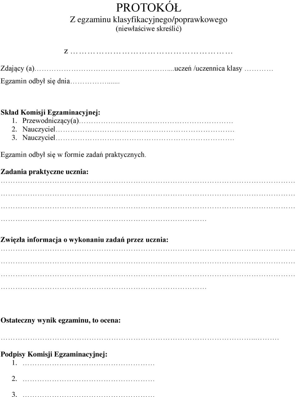 Nauczyciel. 3. Nauczyciel. Egzamin odbył się w formie zadań praktycznych.