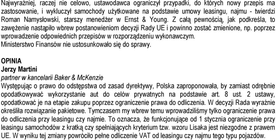 poprzez wprowadzenie odpowiednich przepisów w rozporządzeniu wykonawczym. Ministerstwo Finansów nie ustosunkowało się do sprawy.