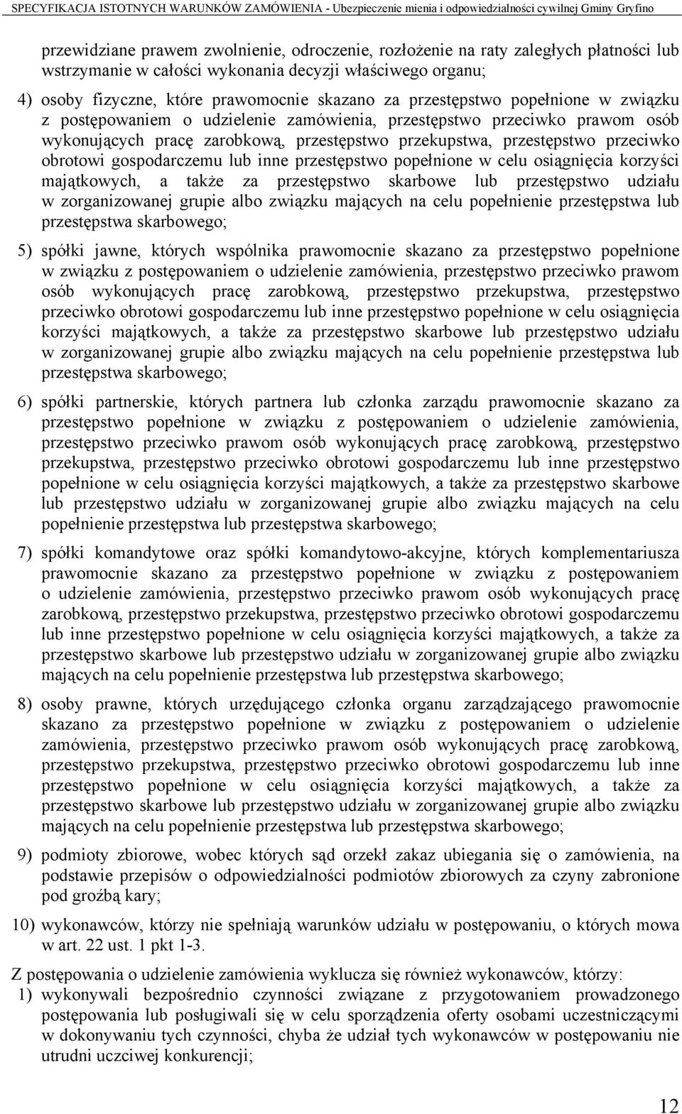 gospodarczemu lub inne przestępstwo popełnione w celu osiągnięcia korzyści majątkowych, a także za przestępstwo skarbowe lub przestępstwo udziału w zorganizowanej grupie albo związku mających na celu