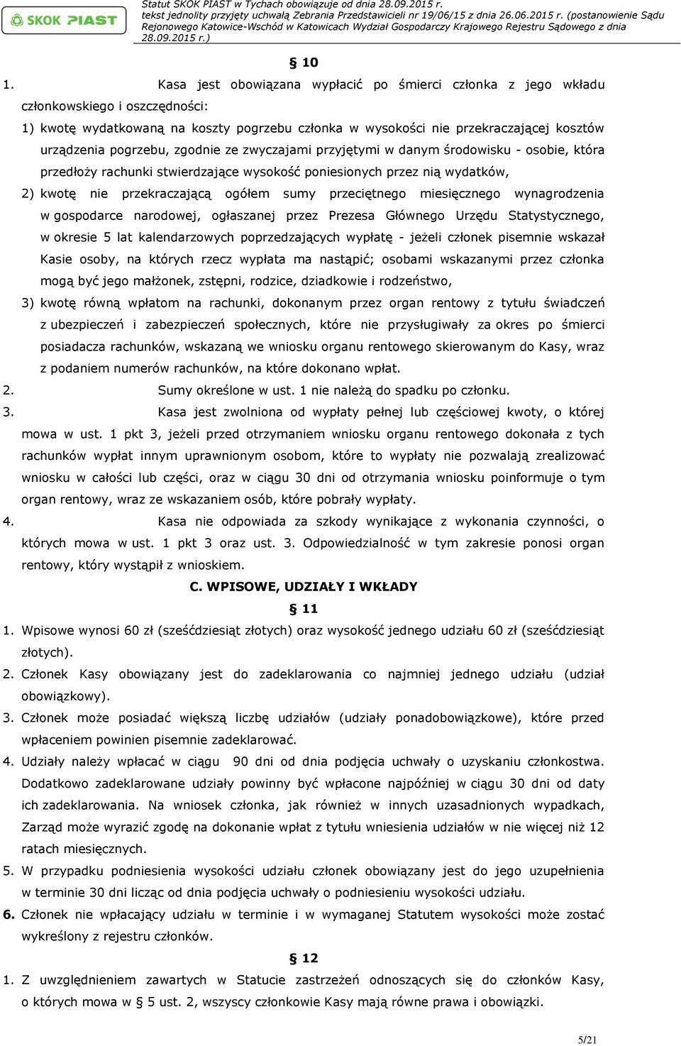 przeciętnego miesięcznego wynagrodzenia w gospodarce narodowej, ogłaszanej przez Prezesa Głównego Urzędu Statystycznego, w okresie 5 lat kalendarzowych poprzedzających wypłatę - jeżeli członek