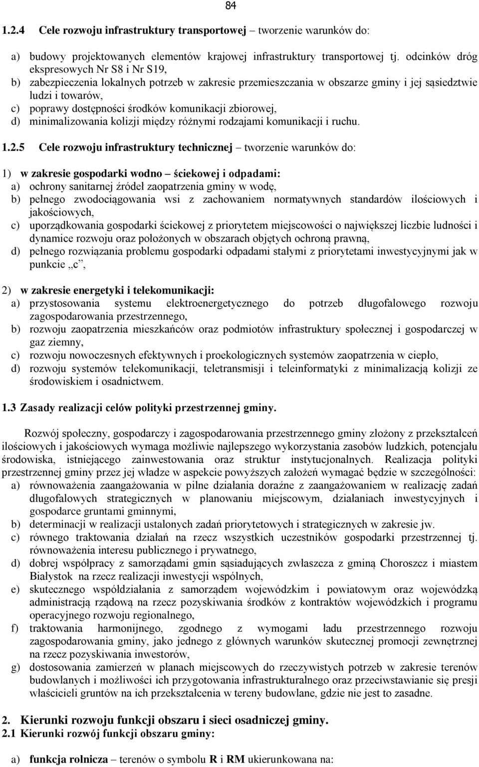 komunikacji zbiorowej, d) minimalizowania kolizji między różnymi rodzajami komunikacji i ruchu. 1.2.