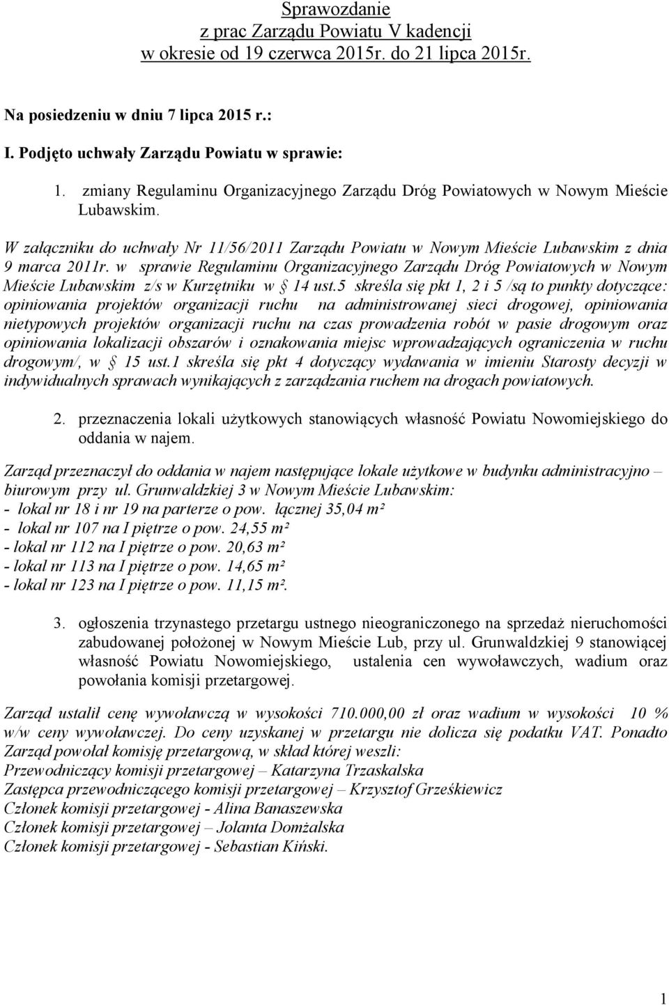 w sprawie Regulaminu Organizacyjnego Zarządu Dróg Powiatowych w Nowym Mieście Lubawskim z/s w Kurzętniku w 14 ust.