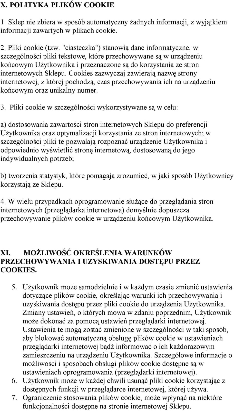 Cookies zazwyczaj zawierają nazwę strony internetowej, z której pochodzą, czas przechowywania ich na urządzeniu końcowym oraz unikalny numer. 3.