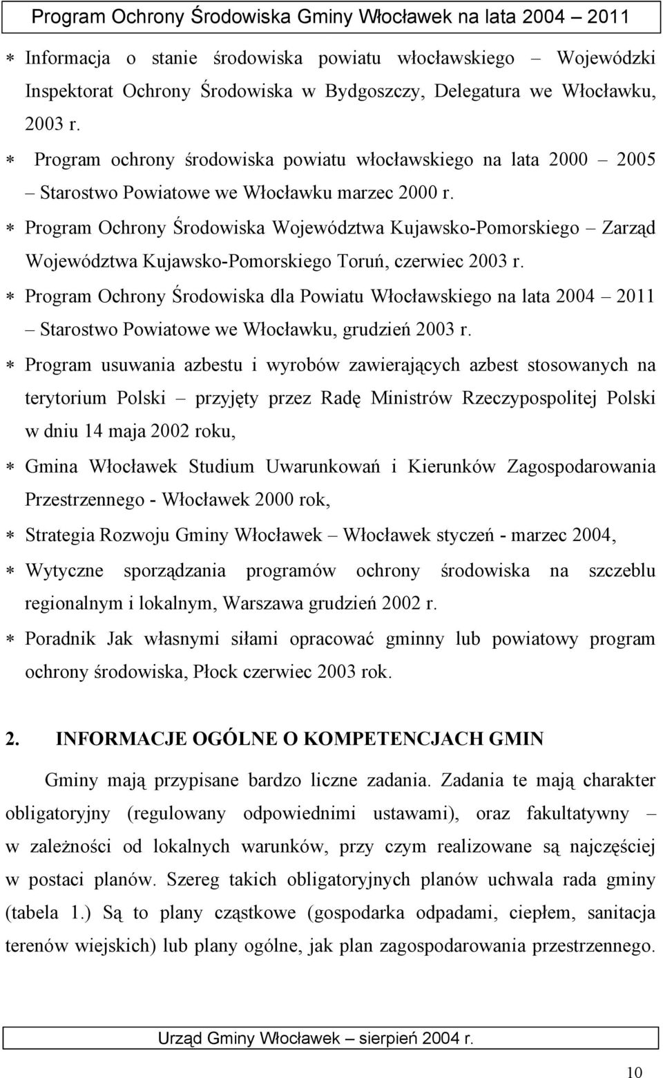 Program Ochrony Środowiska Województwa Kujawsko-Pomorskiego Zarząd Województwa Kujawsko-Pomorskiego Toruń, czerwiec 2003 r.