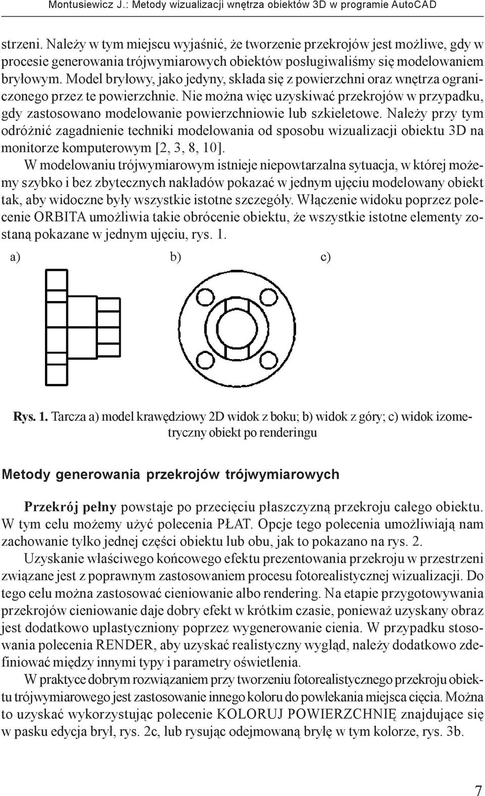 Model bry³owy, jako jedyny, sk³ada siê z powierzchni oraz wnêtrza ograniczonego przez te powierzchnie.