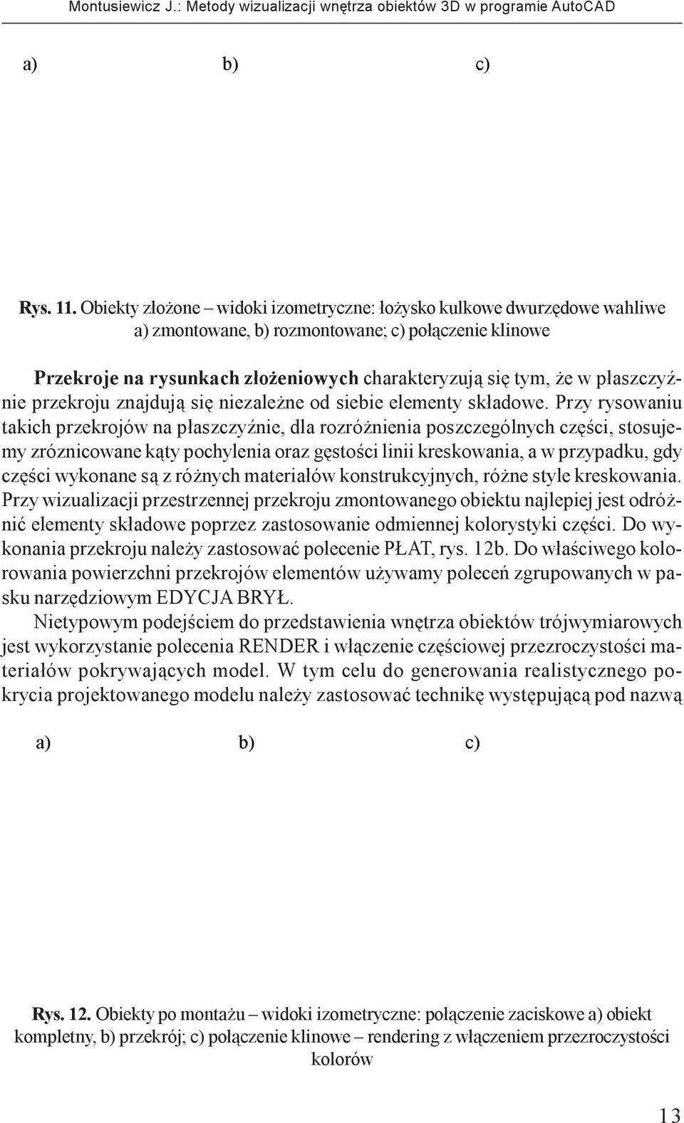 p³aszczyÿnie przekroju znajduj¹ siê niezale ne od siebie elementy sk³adowe.