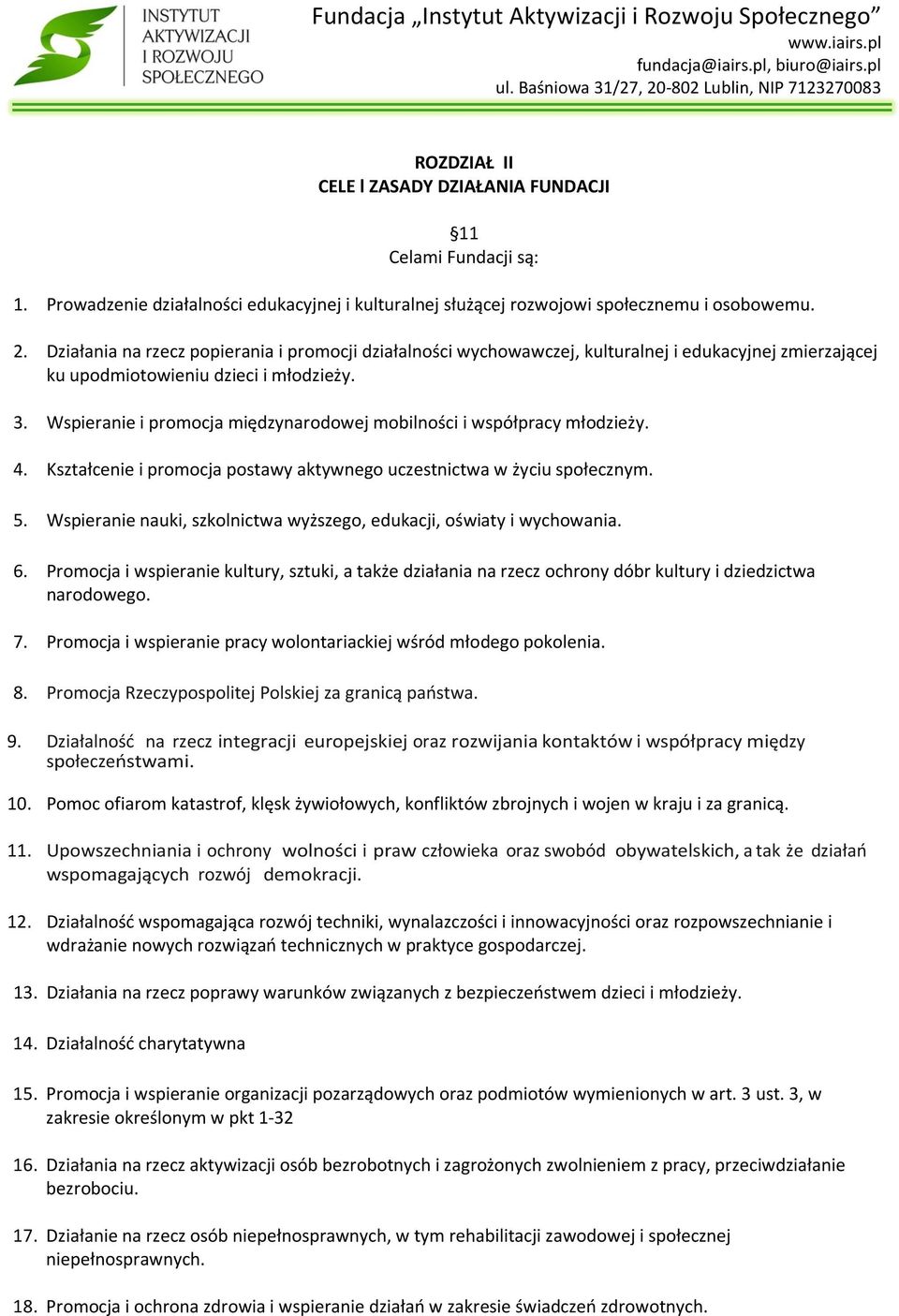 Wspieranie i promocja międzynarodowej mobilności i współpracy młodzieży. 4. Kształcenie i promocja postawy aktywnego uczestnictwa w życiu społecznym. 5.