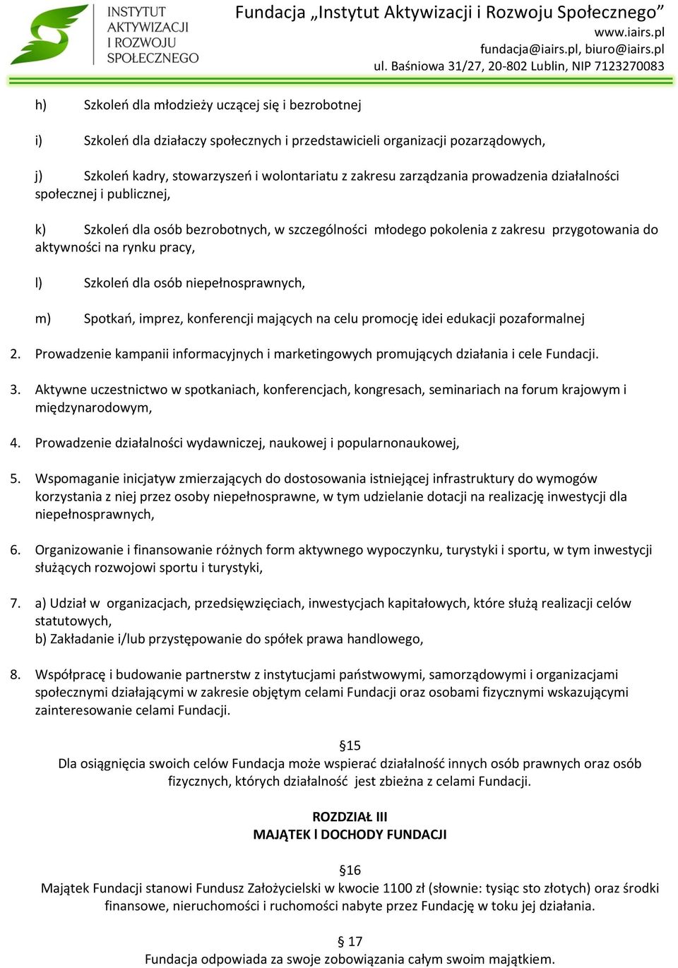 do aktywności na rynku pracy, l) Szkoleń dla osób niepełnosprawnych, m) Spotkań, imprez, konferencji mających na celu promocję idei edukacji pozaformalnej 2.