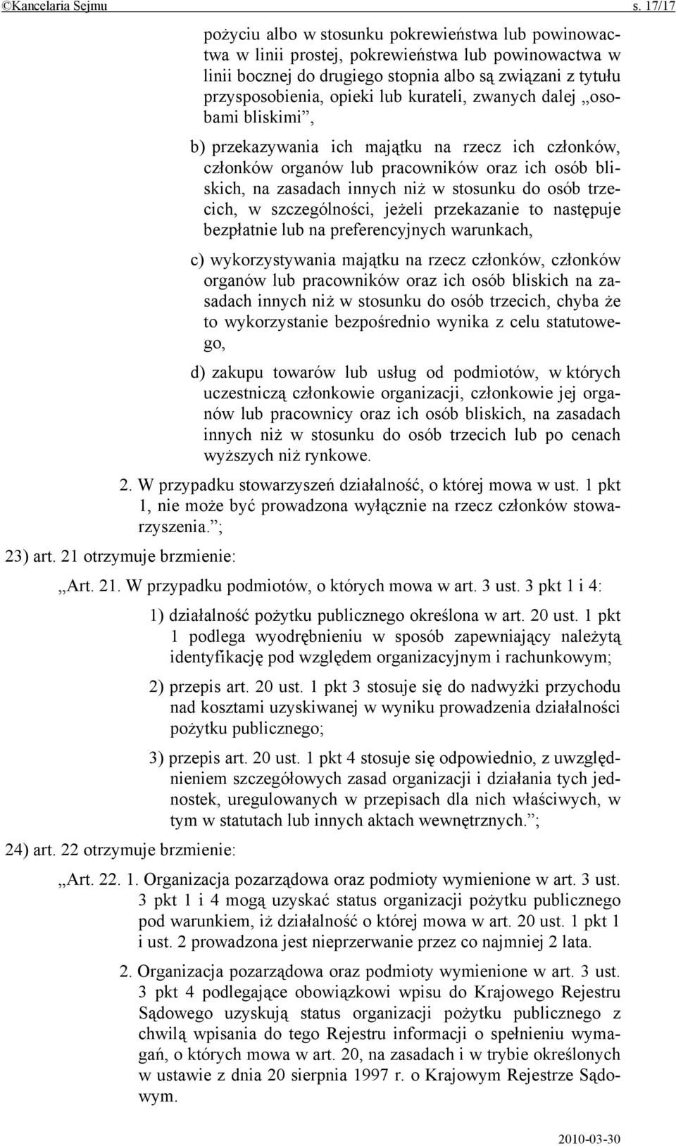 kurateli, zwanych dalej osobami bliskimi, b) przekazywania ich majątku na rzecz ich członków, członków organów lub pracowników oraz ich osób bliskich, na zasadach innych niż w stosunku do osób