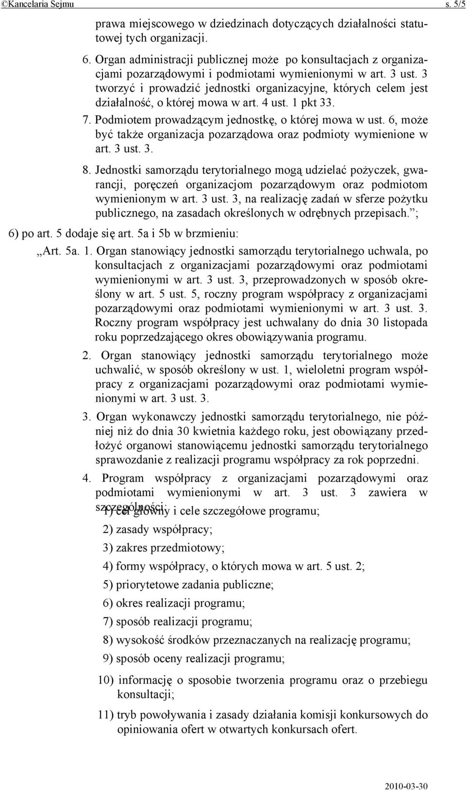 3 tworzyć i prowadzić jednostki organizacyjne, których celem jest działalność, o której mowa w art. 4 ust. 1 pkt 33. 7. Podmiotem prowadzącym jednostkę, o której mowa w ust.