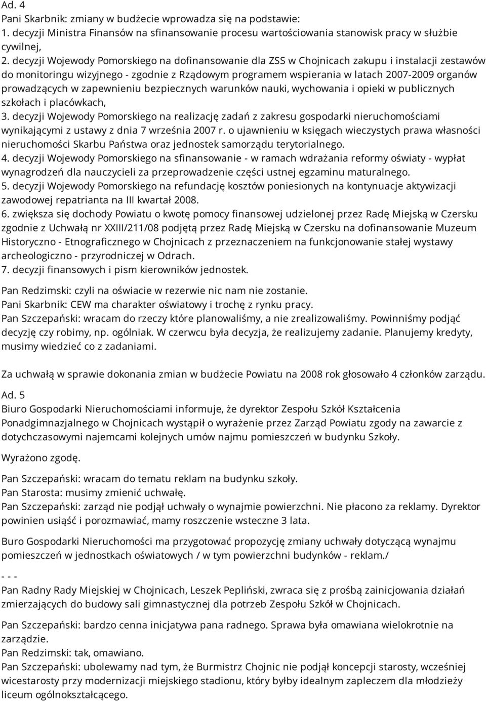 prowadzących w zapewnieniu bezpiecznych warunków nauki, wychowania i opieki w publicznych szkołach i placówkach, 3.