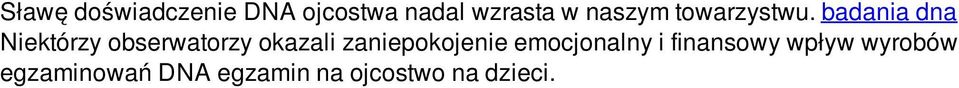 badania dna Niektórzy obserwatorzy okazali