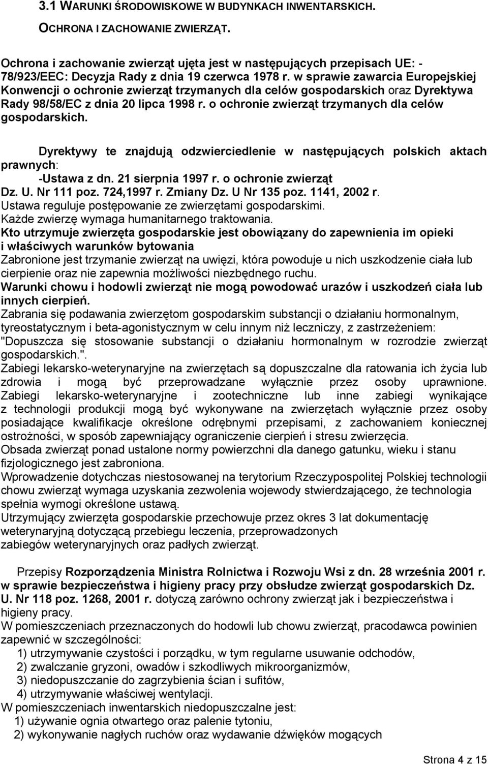 w sprawie zawarcia Europejskiej Konwencji o ochronie zwierząt trzymanych dla celów gospodarskich oraz Dyrektywa Rady 98/58/EC z dnia 20 lipca 1998 r.