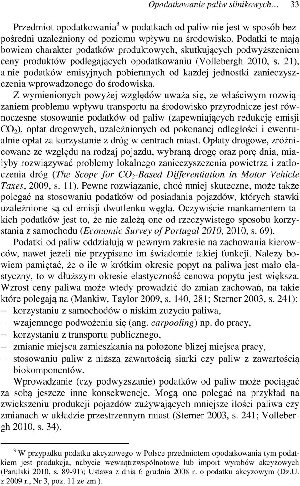 21), a nie podatków emisyjnych pobieranych od każdej jednostki zanieczyszczenia wprowadzonego do środowiska.