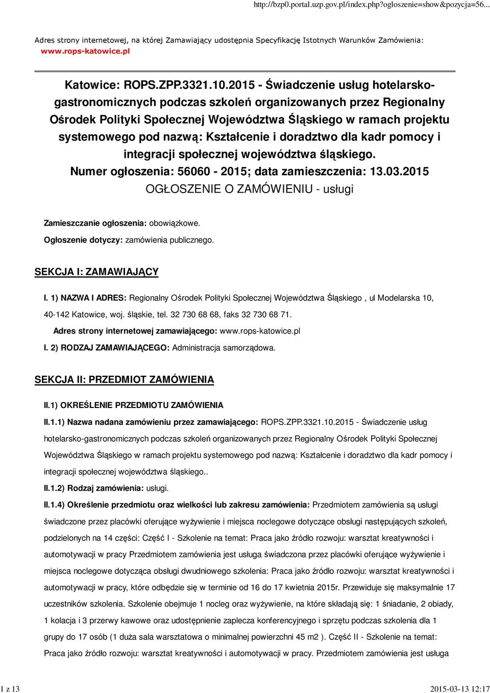 Kształcenie i doradztwo dla kadr pomocy i integracji społecznej województwa śląskiego. Numer ogłoszenia: 56060-2015; data zamieszczenia: 13.03.