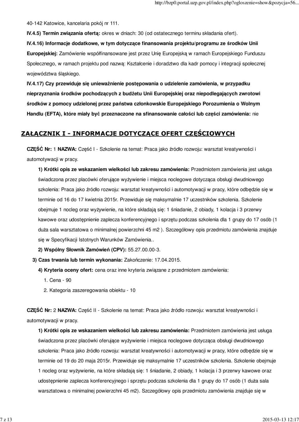 projektu/programu ze środków Unii Europejskiej: Zamówienie współfinansowane jest przez Unię Europejską w ramach Europejskiego Funduszu Społecznego, w ramach projektu pod nazwą: Kształcenie i