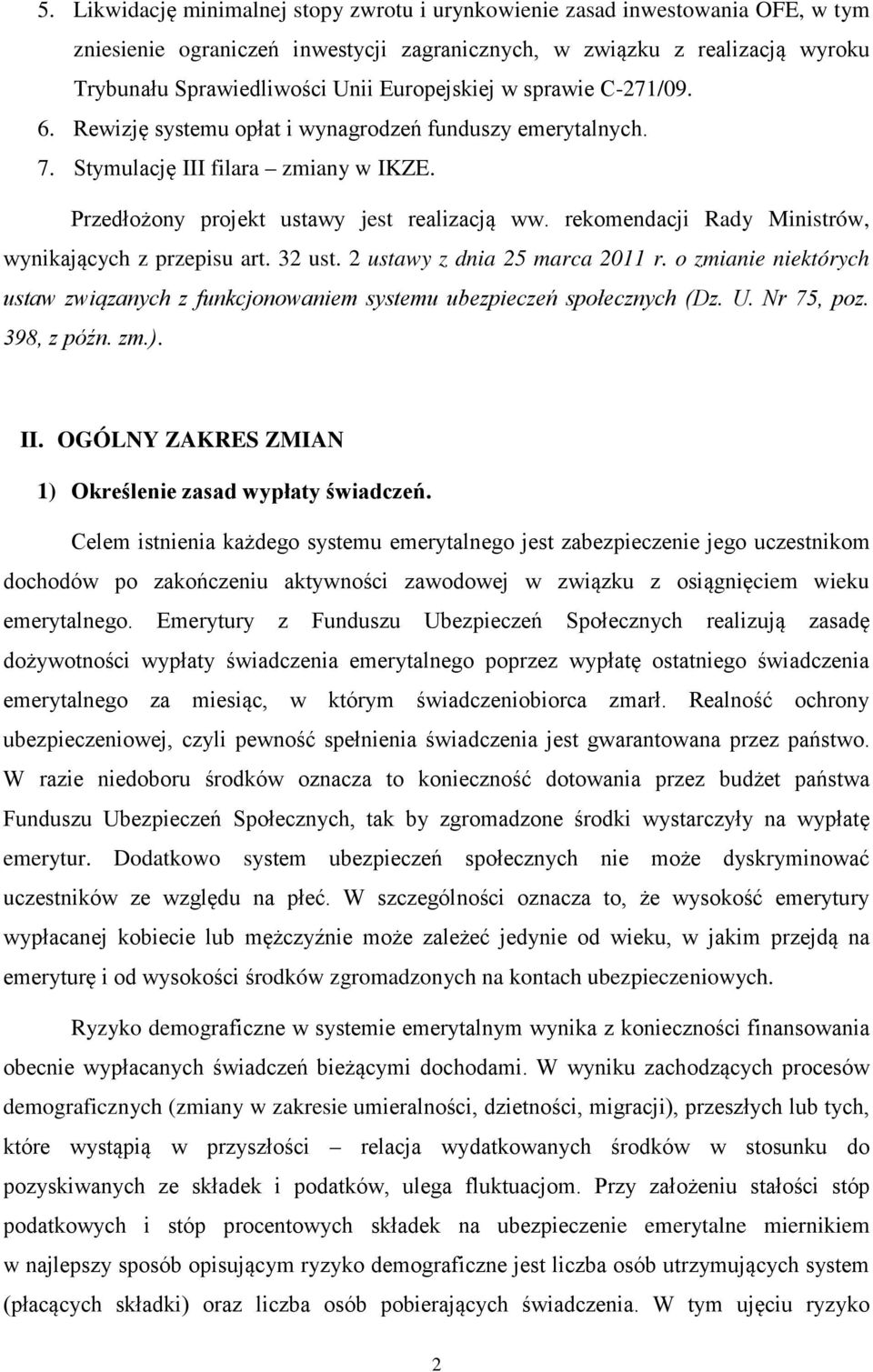 rekomendacji Rady Ministrów, wynikających z przepisu art. 32 ust. 2 ustawy z dnia 25 marca 2011 r. o zmianie niektórych ustaw związanych z funkcjonowaniem systemu ubezpieczeń społecznych (Dz. U.