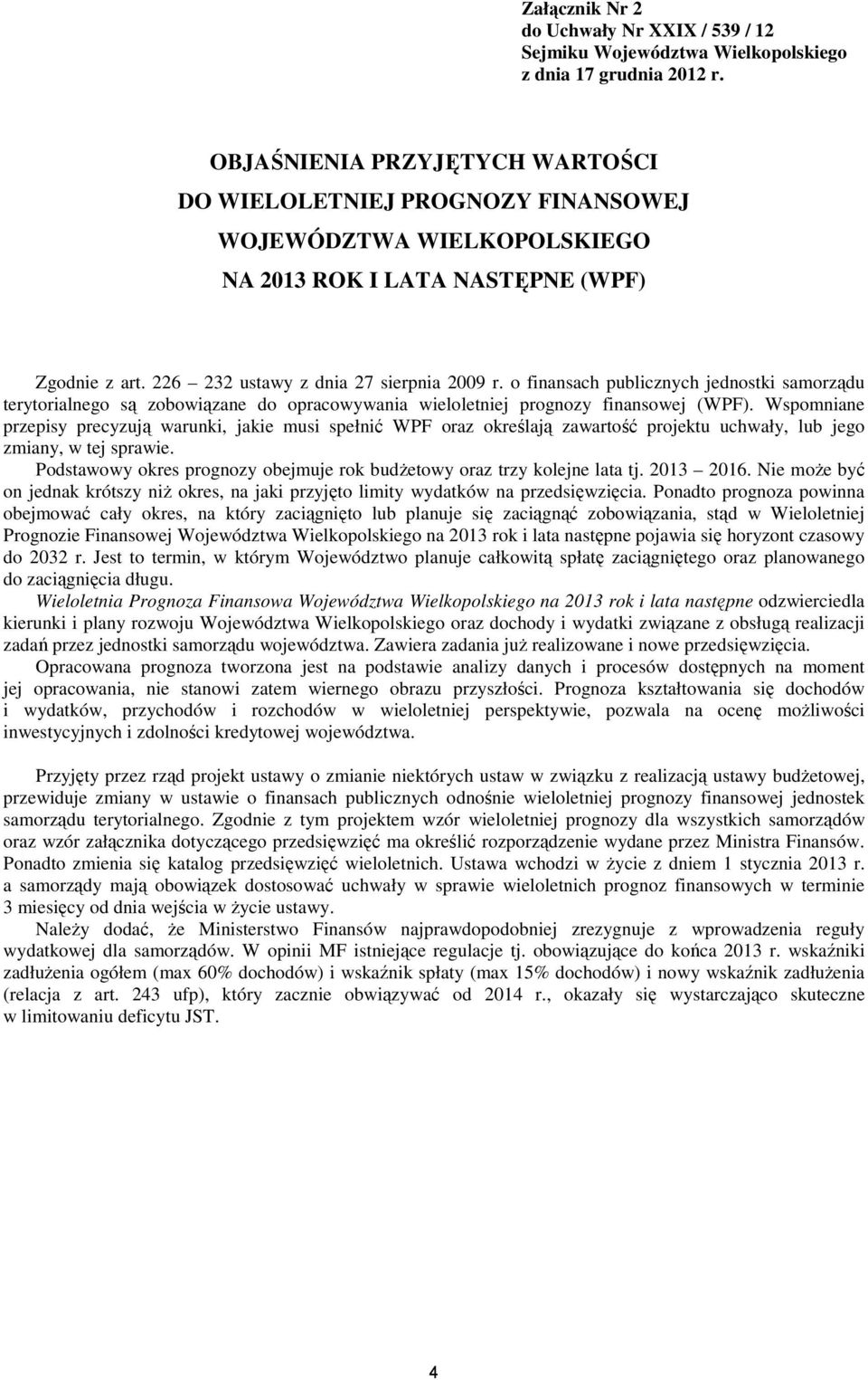 o finansach publicznych jednostki samorządu terytorialnego są zobowiązane do opracowywania wieloletniej prognozy j (WPF).