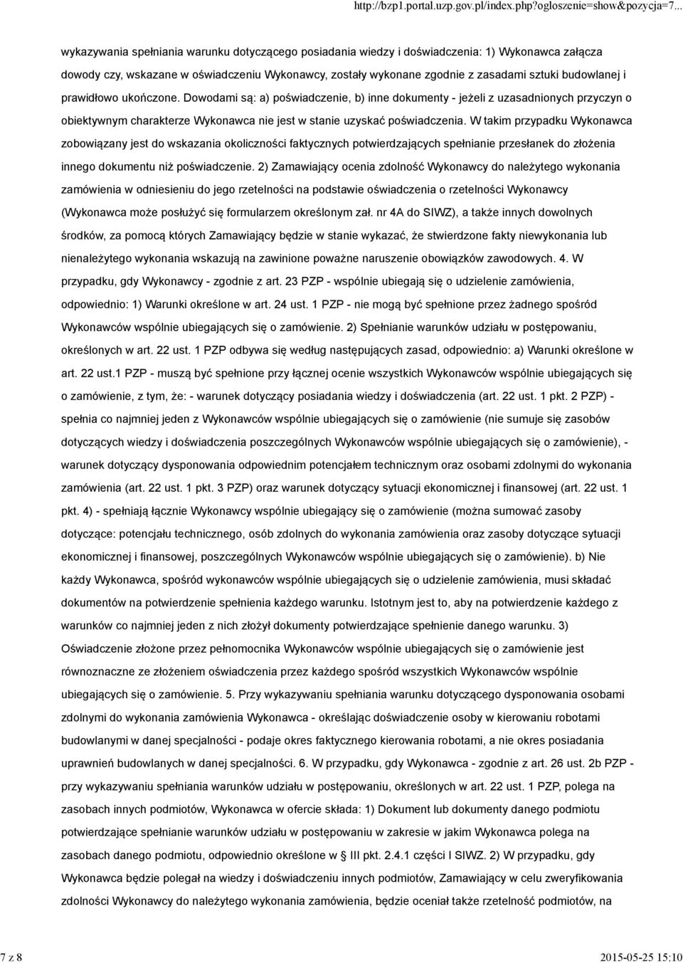 Dowodami są: a) poświadczenie, b) inne dokumenty - jeżeli z uzasadnionych przyczyn o obiektywnym charakterze Wykonawca nie jest w stanie uzyskać poświadczenia.