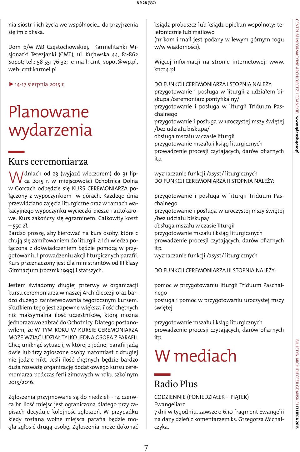 w miejscowości Ochotnica Dolna W w Gorcach odbędzie się KURS CEREMONIARZA połączony z wypoczynkiem w górach.