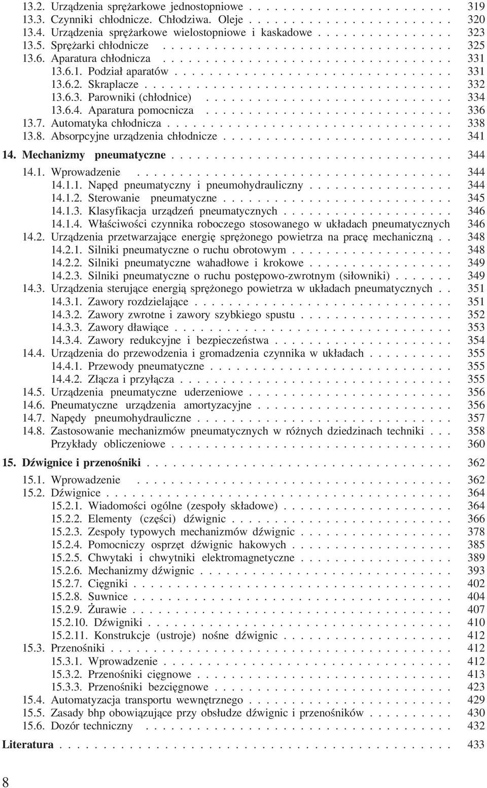 2.3. 13.6.1. Podział aparatów................................ 331 10. 2.3. 13.6.2. Skraplacze.................................... 332 10. 2.3. 13.6.3. Parowniki (chłodnice)............................. 334 10.