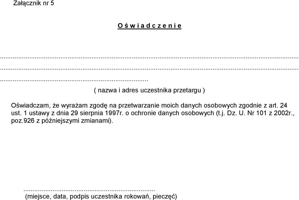 moich danych osobowych zgodnie z art. 24 ust. 1 ustawy z dnia 29 sierpnia 1997r.