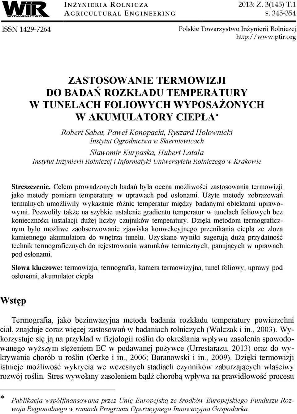 Skierniewicach Sławomir Kurpaska, Hubert Latała Instytut Inżynierii Rolniczej i Informatyki Uniwersytetu Rolniczego w Krakowie Streszczenie.