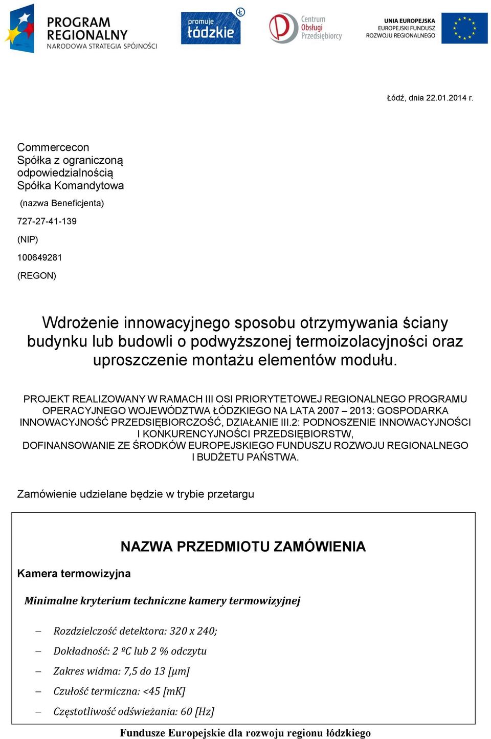 budowli o podwyższonej termoizolacyjności oraz uproszczenie montażu elementów modułu.