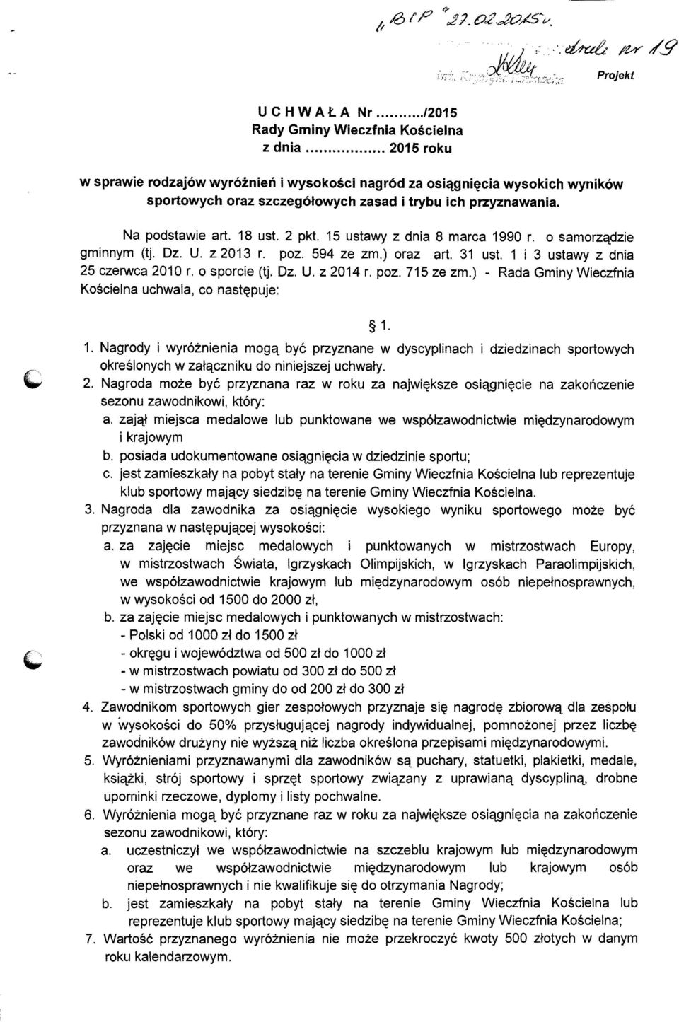 15 ustawy z dnia 8 marca 1990 r. 0 samorzq,dzie gminnym (tj. Oz. U. z 2013 r. poz. 594 ze zm.) oraz art. 31 ust. 1 i 3 ustawy z dnia 25 czerwca 2010 r. 0 sporcie (tj. Oz. U. z 2014 r. poz. 715 ze zm.