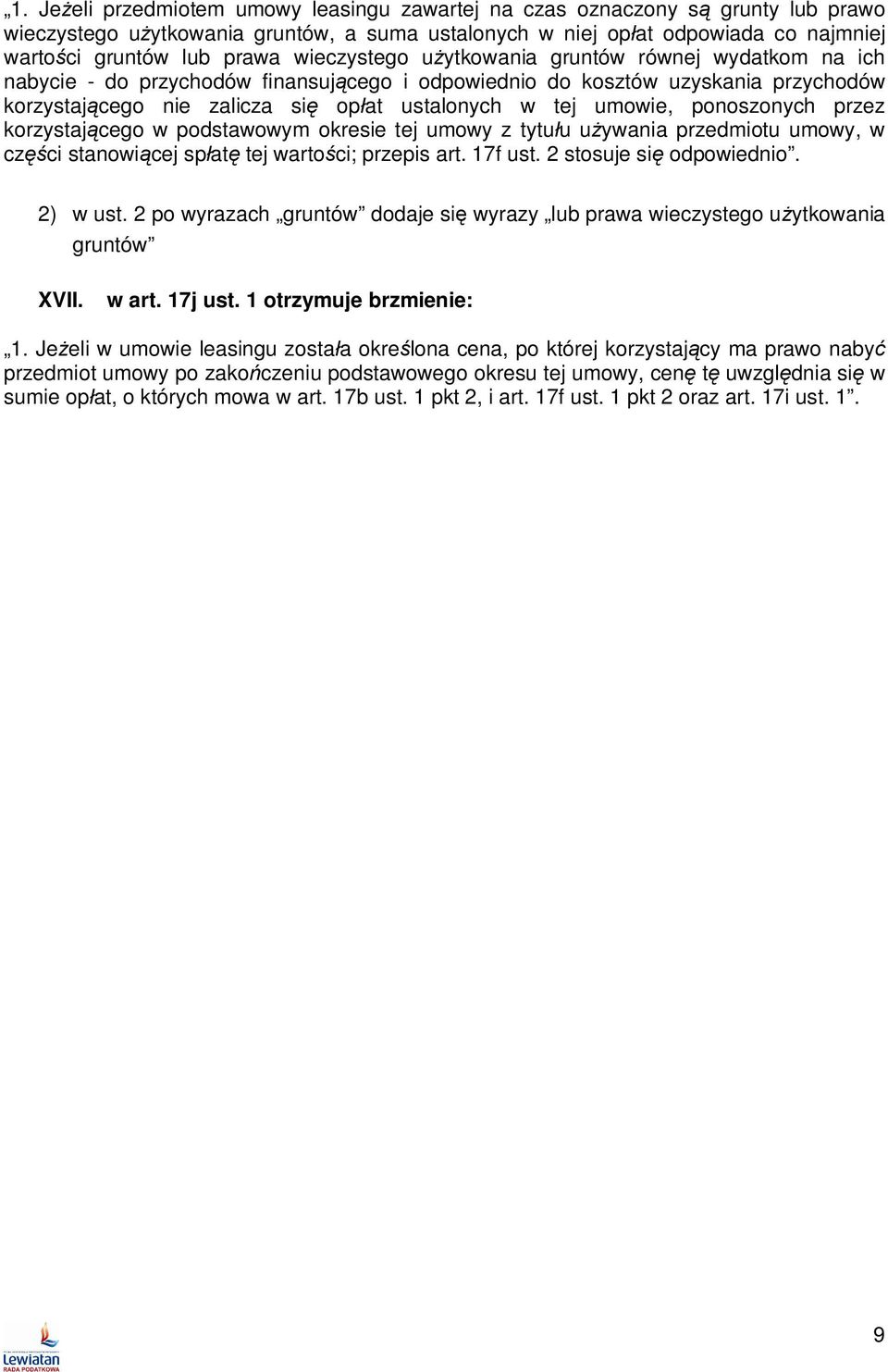 ponoszonych przez korzystaj cego w podstawowym okresie tej umowy z tytu u u ywania przedmiotu umowy, w cz ci stanowi cej sp at tej warto ci; przepis art. 17f ust. 2 stosuje si odpowiednio. 2) w ust.