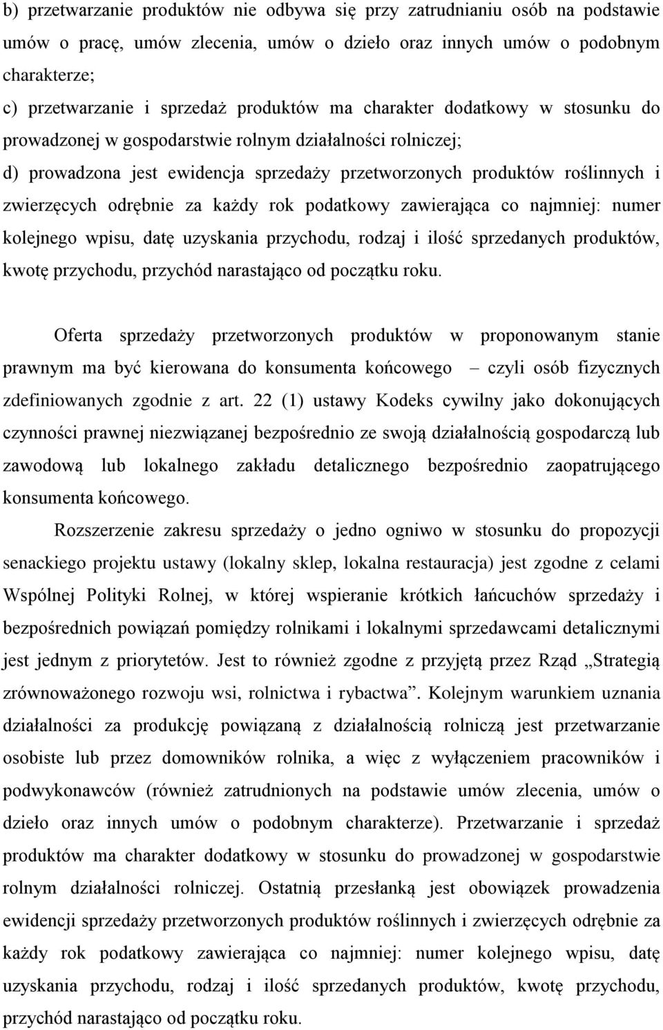 każdy rok podatkowy zawierająca co najmniej: numer kolejnego wpisu, datę uzyskania przychodu, rodzaj i ilość sprzedanych produktów, kwotę przychodu, przychód narastająco od początku roku.