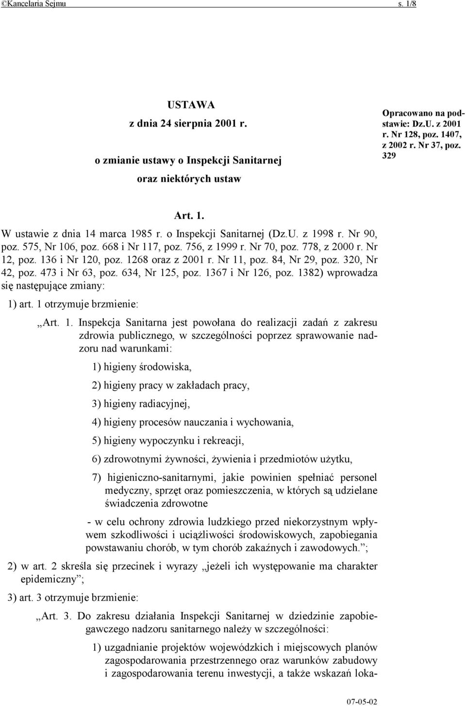 136 i Nr 120, poz. 1268 oraz z 2001 r. Nr 11, poz. 84, Nr 29, poz. 320, Nr 42, poz. 473 i Nr 63, poz. 634, Nr 125, poz. 1367 i Nr 126, poz. 1382) wprowadza się następujące zmiany: 1) art.