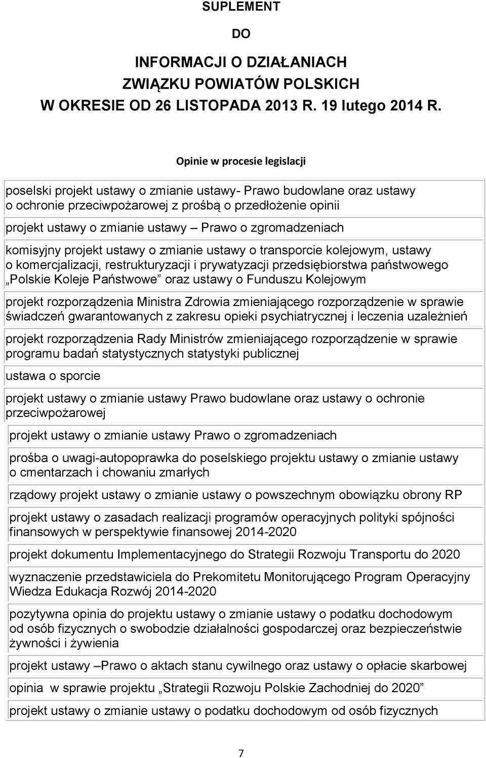 zgromadzeniach komisyjny projekt ustawy o zmianie ustawy o transporcie kolejowym, ustawy o komercjalizacji, restrukturyzacji i prywatyzacji przedsiębiorstwa państwowego Polskie Koleje Państwowe oraz