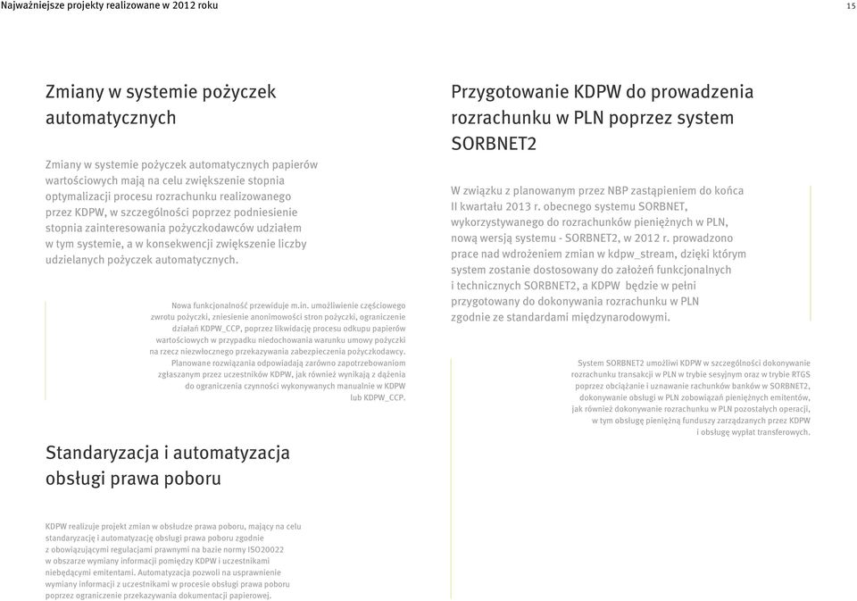 udzielanych pożyczek automatycznych. Nowa funkcjonalność przewiduje m.in.