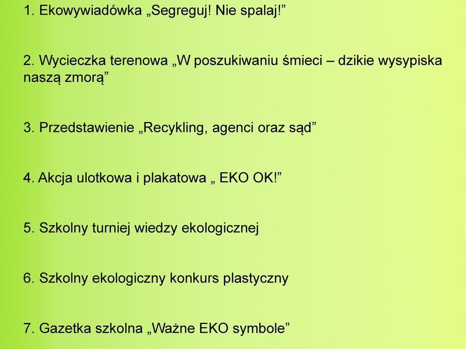 Przedstawienie Recykling, agenci oraz sąd 4.