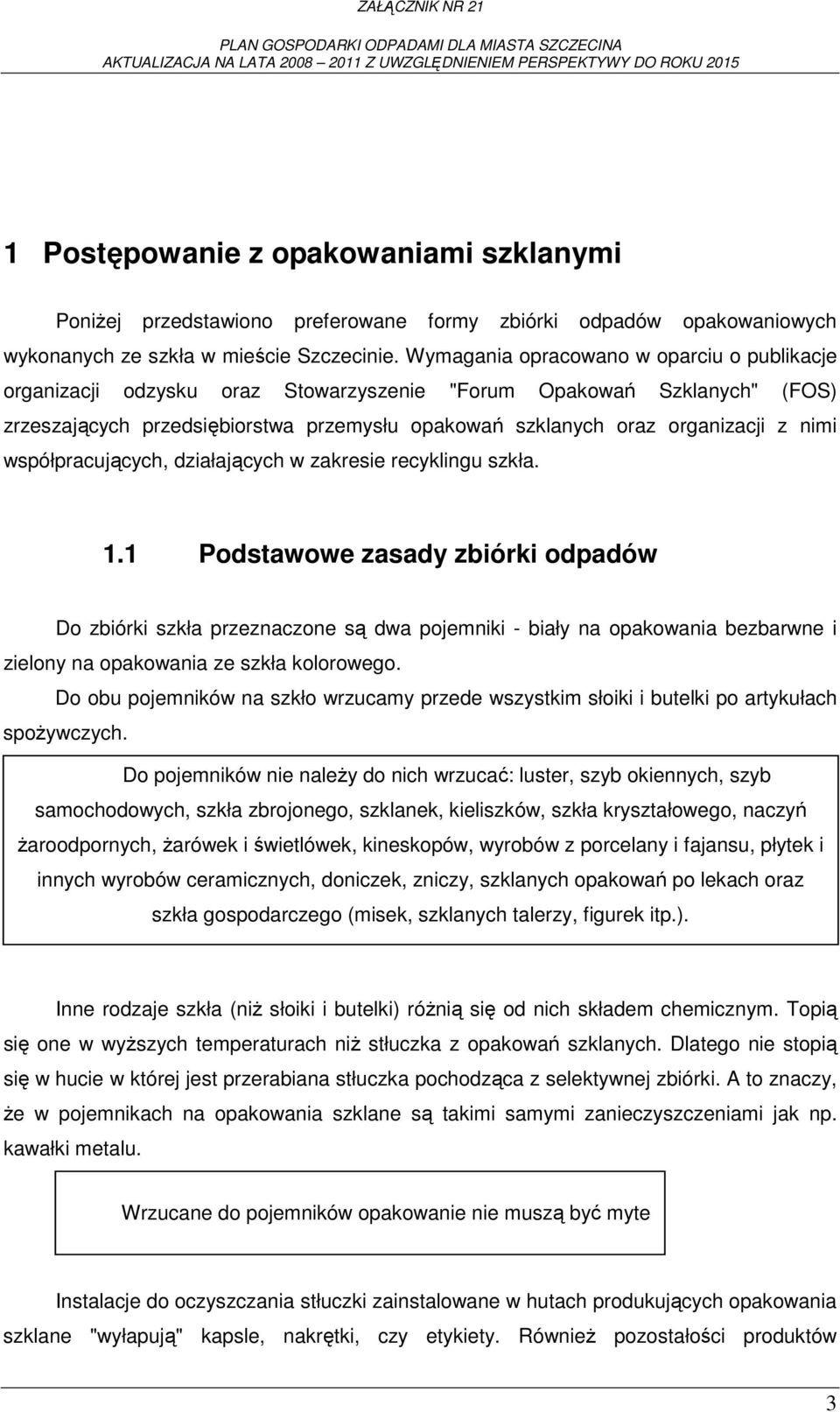 nimi współpracujących, działających w zakresie recyklingu szkła. 1.