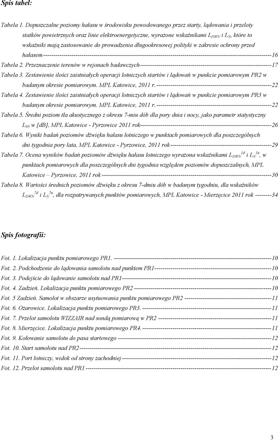 zastosowanie do prowadzenia długookresowej polityki w zakresie ochrony przed hałasem -----------------------------------------------------------------------------------------------------------------