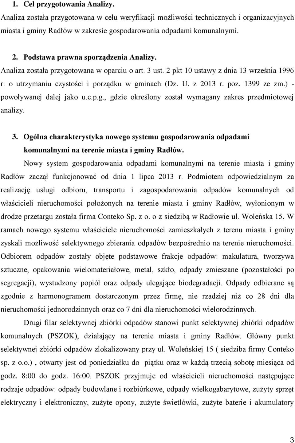 1399 ze zm.) - powoływanej dalej jako u.c.p.g., gdzie określony został wymagany zakres przedmiotowej analizy. 3.