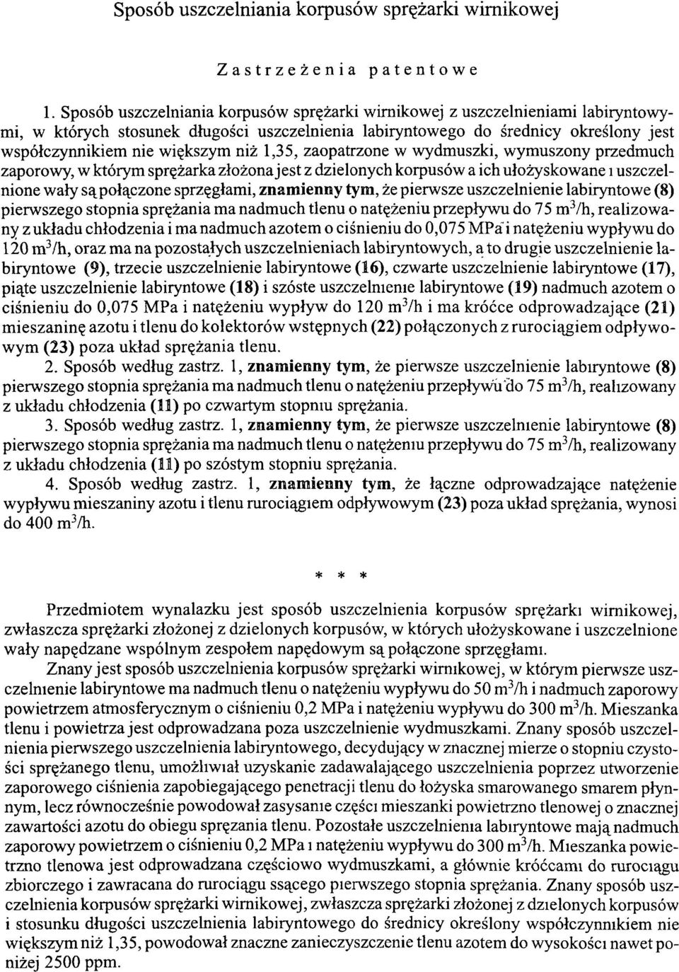 1,35, zaopatrzone w wydmuszki, wymuszony przedmuch zaporowy, w którym sprężarka złożona jest z dzielonych korpusów a ich ułożyskowane i uszczelnione wały są połączone sprzęgłami, znamienny tym, że