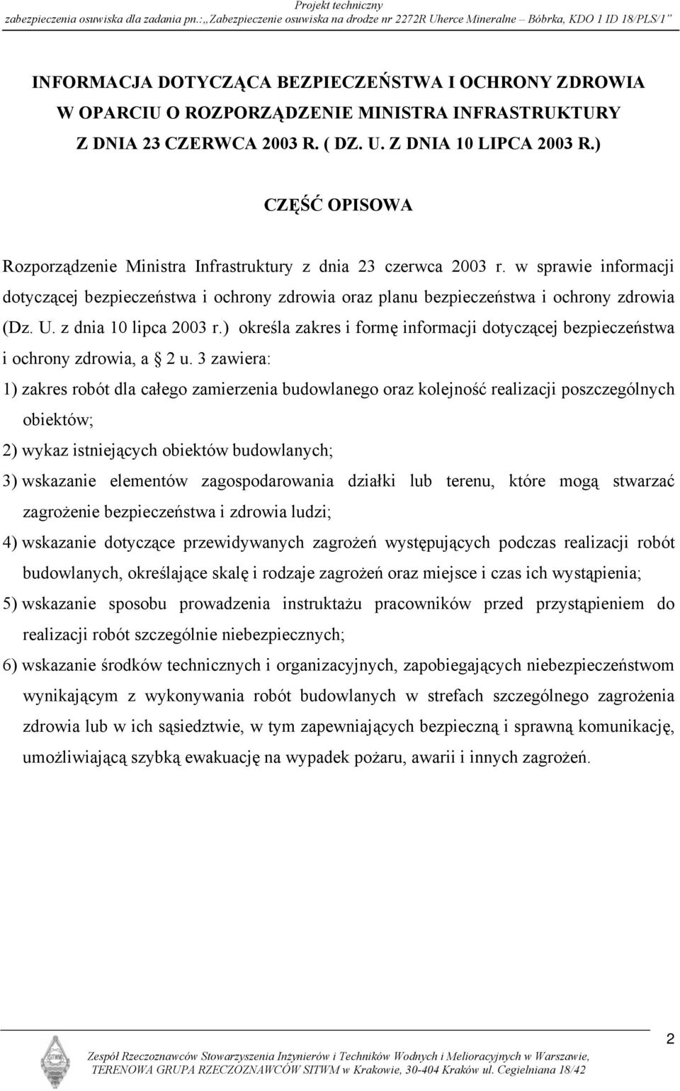 z dnia 10 lipca 2003 r.) określa zakres i formę informacji dotyczącej bezpieczeństwa i ochrony zdrowia, a 2 u.