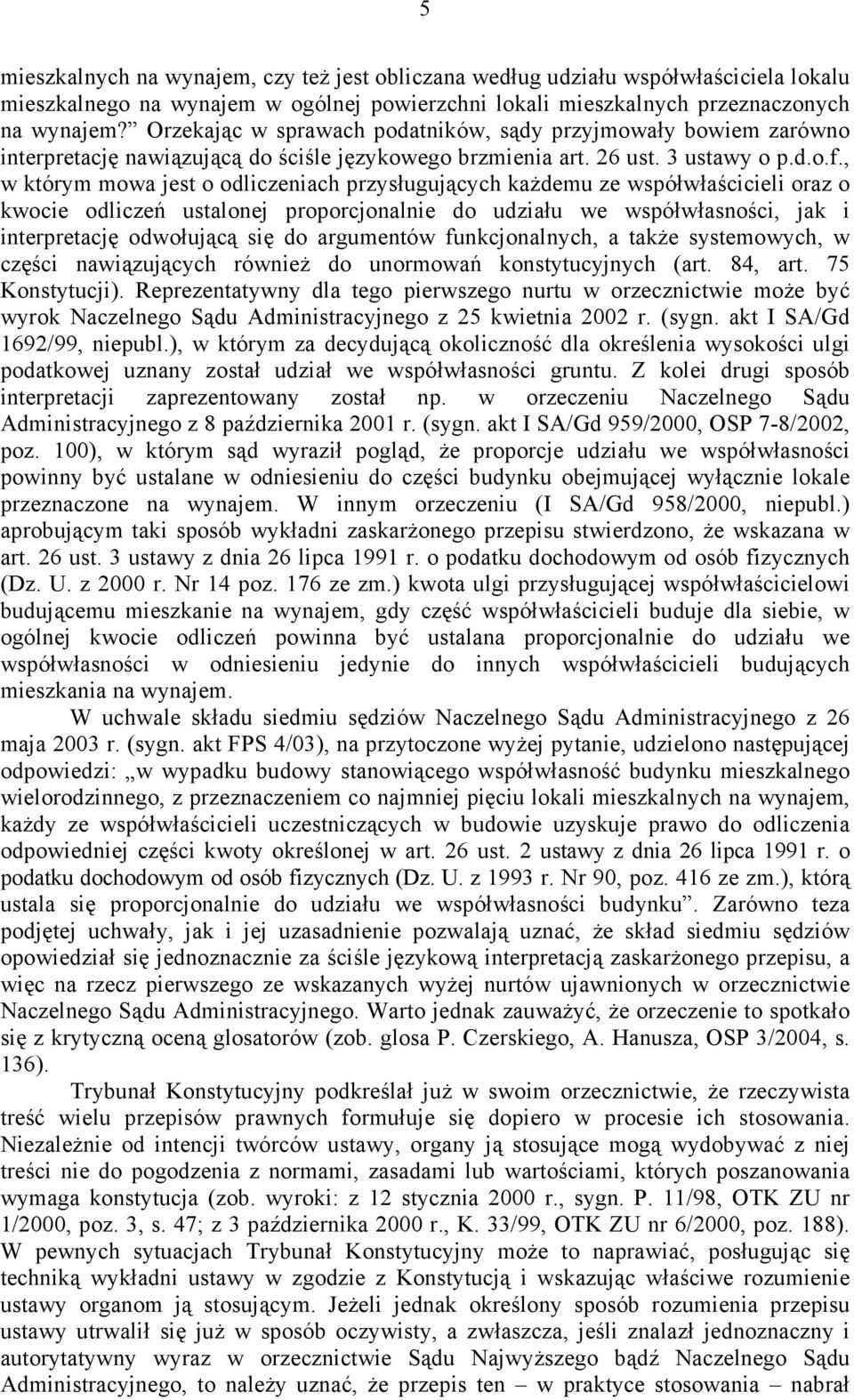 , w którym mowa jest o odliczeniach przysługujących każdemu ze współwłaścicieli oraz o kwocie odliczeń ustalonej proporcjonalnie do udziału we współwłasności, jak i interpretację odwołującą się do